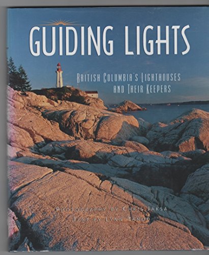 9781550171860: Guiding Lights: BC's Lighthouses and Their Keepers