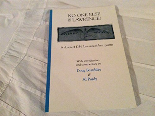 No One Else is Lawrence!: A Dozen of D.H Lawrence's Best Poems (9781550171945) by Beardsley, Doug; Purdy, Al