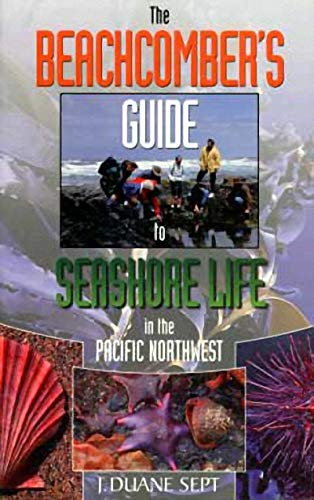 9781550172041: The Beachcomber's Guide to Seashore Life in the Pacific Northwest
