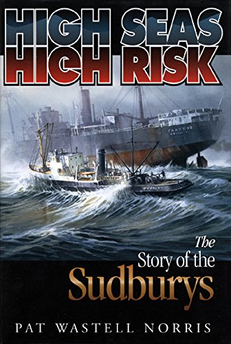 Imagen de archivo de High Seas, High Risk: The Story of the Sudburys a la venta por Antiquarius Booksellers