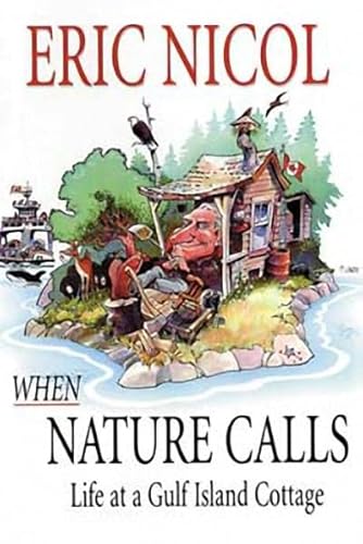 9781550172102: When Nature Calls: Life at a Gulf Island Cottage