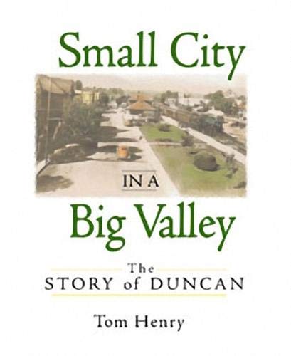 9781550172126: Small City in a Big Valley: The Story of Duncan