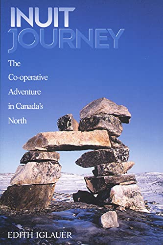 Imagen de archivo de Inuit Journey: The Co-Operative Adventure in Canada's North a la venta por ThriftBooks-Atlanta