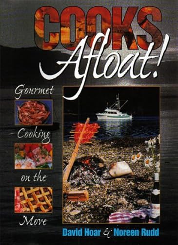 Stock image for Cooks Afloat!: Gourmet Cooking on the Move for sale by HPB-Diamond