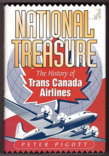 NATIONAL TREASURE, the History of Trans Canada Airlines