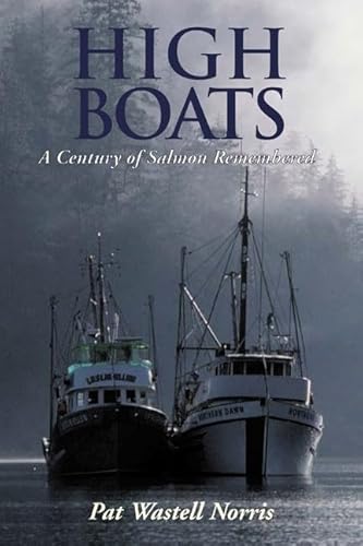 Stock image for High Boats: A Century of Salmon Remembered for sale by Russell Books