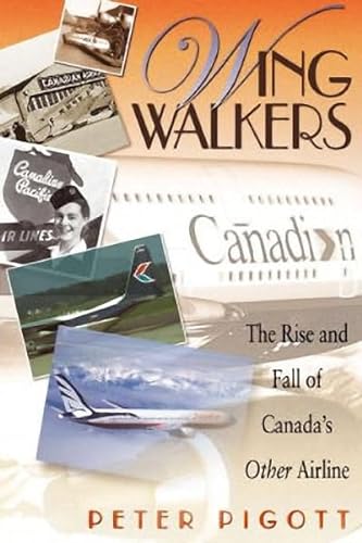 Stock image for Wingwalkers: A History of Canadian Airlines International for sale by ThriftBooks-Dallas