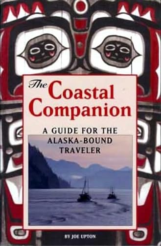 Stock image for The Coastal Companion : A Guide to the Inside Passage, Including Puget Sound, BC and Alaska for sale by Better World Books: West