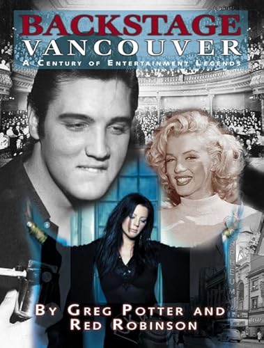 Imagen de archivo de Backstage Vancouver: A Century Of Entertainment Legends a la venta por Antiquarius Booksellers