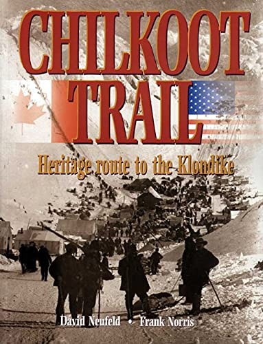 Beispielbild fr Chilkoot Trail: Heritage Route to the Klondike zum Verkauf von HPB Inc.