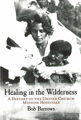 9781550173383: Healing in the Wilderness: A History of the United Church Mission Hospitals