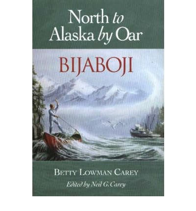 Bijaboji: North to Alaska by Oar