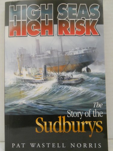 Imagen de archivo de High Seas, High Risk: The Story of the Sudburys a la venta por SecondSale