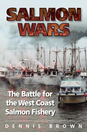 Stock image for Salmon Wars: The Battle for the West Coast Salmon Fishery for sale by Zoom Books Company