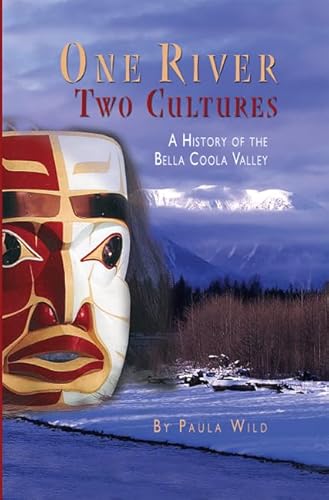 Stock image for One River Two Cultures. A History of the Bella Coola Valley for sale by Bingo Used Books