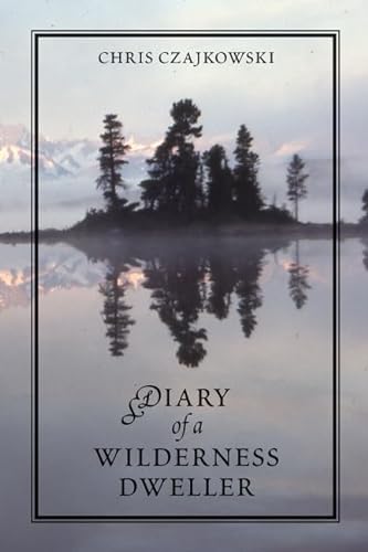 Stock image for Diary of a Wilderness Dweller for sale by Blue Vase Books