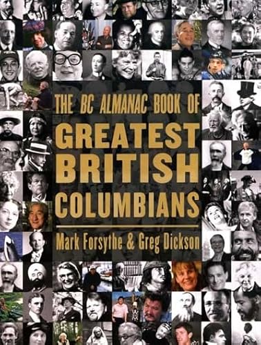 Beispielbild fr The BC Almanac Book of Greatest British Columbians zum Verkauf von Better World Books