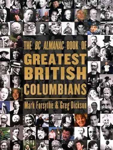 Stock image for The BC Almanac Book of Greatest British Columbians for sale by Better World Books