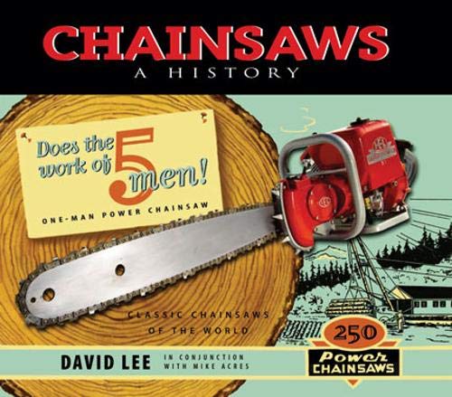 Chainsaws: A History (9781550173802) by David Lee