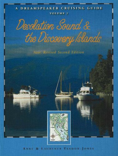 Stock image for Dreamspeaker Cruising Guide, Volume 2: Desolation Sound & the Discovery Islands (Fourth Edition) for sale by ThriftBooks-Dallas