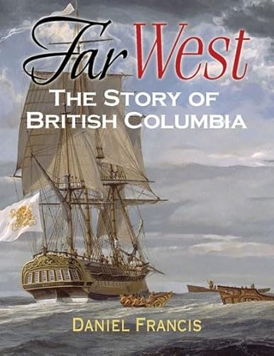 Far West: The Story of British Columbia