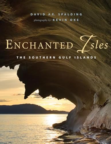 Beispielbild fr Enchanted Isles : The Southern Gulf Islands zum Verkauf von Better World Books: West
