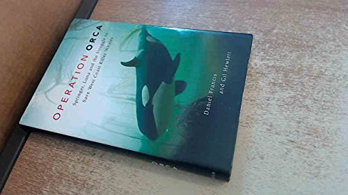 Stock image for Operation Orca: Springer, Luna and the Struggle to Save West Coast Killer Whales for sale by Wonder Book