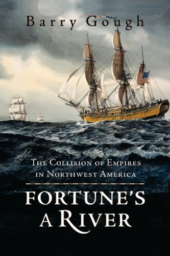 9781550174281: Fortune's a River: The Collision of Empires in the Pacific Northwest America