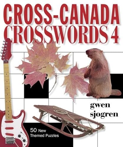 Beispielbild fr Cross-Canada Crosswords 4: 50 New Themed Puzzles zum Verkauf von Buchpark