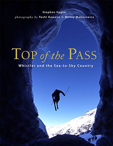 9781550174304: Top of the Pass: Whistler and the Sea-to-Sky Country: Whistler & the Sea-to-Sky Country