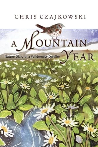 Stock image for A Mountain Year: Nature Diary of a Wilderness Dweller for sale by SecondSale