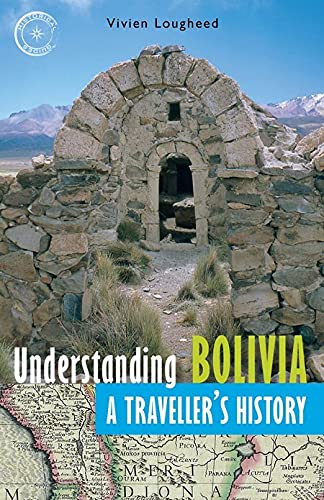 Beispielbild fr Understanding Bolivia: A Traveller's History (Historical Guides Series) zum Verkauf von medimops