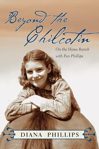 Beispielbild fr Beyond the Chilcotin : On the Home Ranch with Pan Phillips zum Verkauf von Better World Books: West