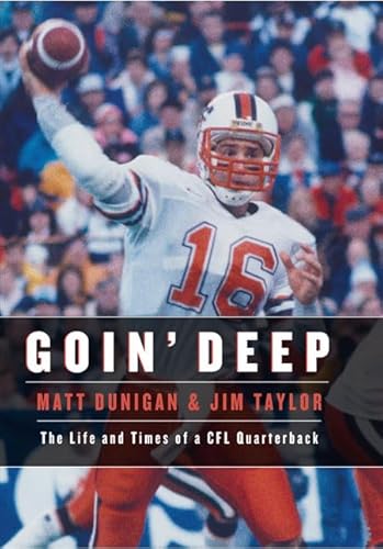 Stock image for Goin Deep: The Life and Times of a CFL Quarterback for sale by Zoom Books Company