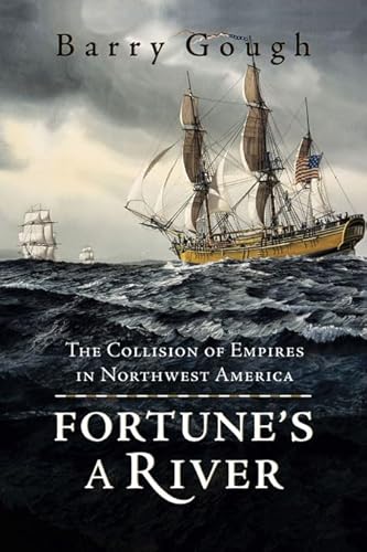 9781550174595: Fortune's a River: The Collision of Empires in Northwest America