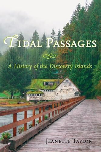 Stock image for Tidal Passages: A History of the Discovery Islands for sale by Half Price Books Inc.