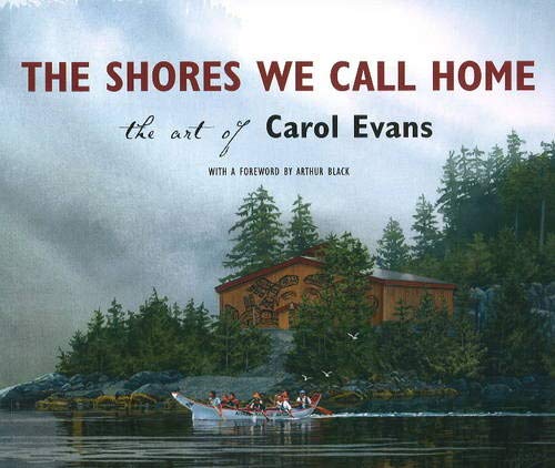 Stock image for The Shores We Call Home: The Art of Carol Evans for sale by Zoom Books Company