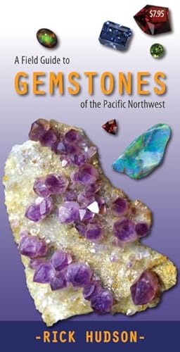 A Field Guide to Gemstones of the Pacific Northwest (9781550175097) by Hudson, Rick