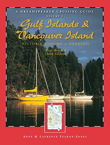 Beispielbild fr Dreamspeaker Cruising Guide Series: The Gulf Islands & Vancouver Island, New, Revised Third Edition: Victoria & Sooke to Nanaimo, Volume 1 zum Verkauf von GF Books, Inc.