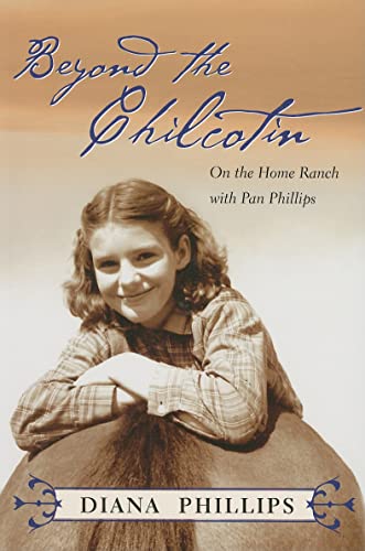 Beispielbild fr Beyond the Chilcotin: On the Home Ranch with Pan Phillips zum Verkauf von Goodwill Books