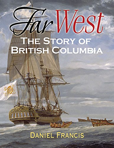 Far West : the Story of British Columbia