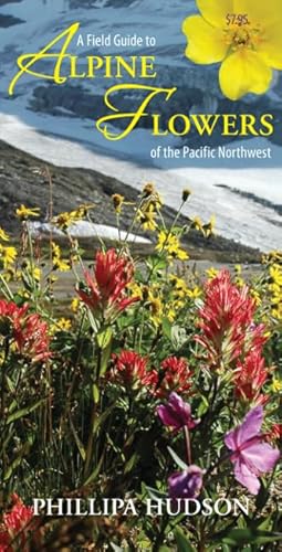 9781550175400: A Field Guide to Alpine Flowers of the Pacific Northwest