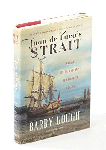 Stock image for Juan de Fucas Strait: Voyages in the Waterway of Forgotten Dreams for sale by Zoom Books Company