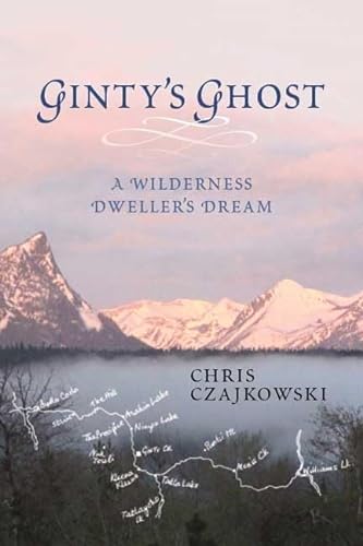 Stock image for Ginty's Ghost : A Wilderness Dweller's Dream for sale by Better World Books: West