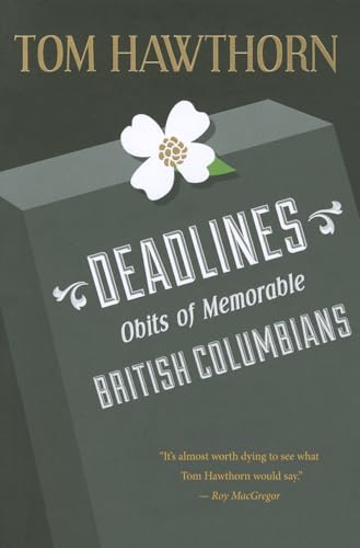 Stock image for Deadlines: Obits of Memorable British Columbians for sale by ThriftBooks-Dallas