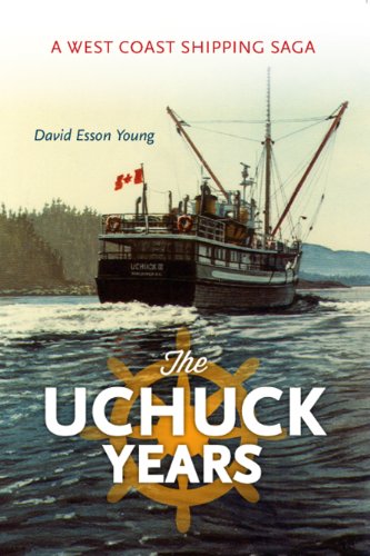 The Uchuck Years: A West Coast Shipping Saga