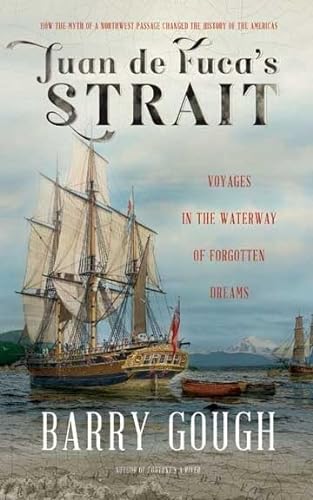 Stock image for Juan de Fuca's Strait : Voyages in the Waterway of Forgotten Dreams for sale by Better World Books
