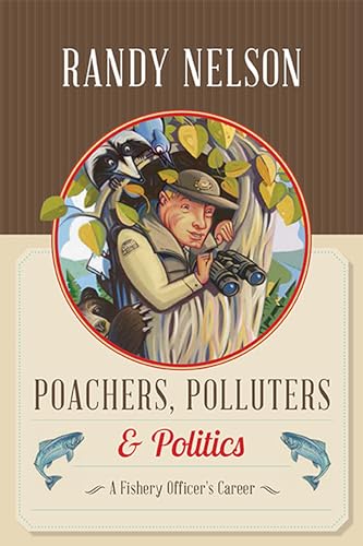 Beispielbild fr Poachers, Polluters and Politics: A Fishery Officer's Career zum Verkauf von Open Books