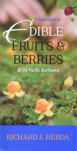 9781550176469: A Field Guide to Edible Fruits and Berries of the Pacific Northwest
