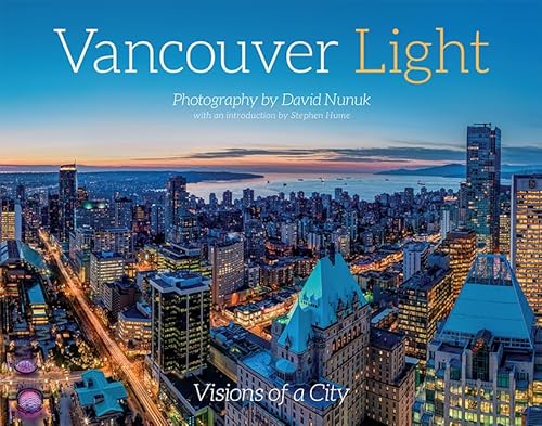 Stock image for Vancouver Light: Visions of a City for sale by AwesomeBooks